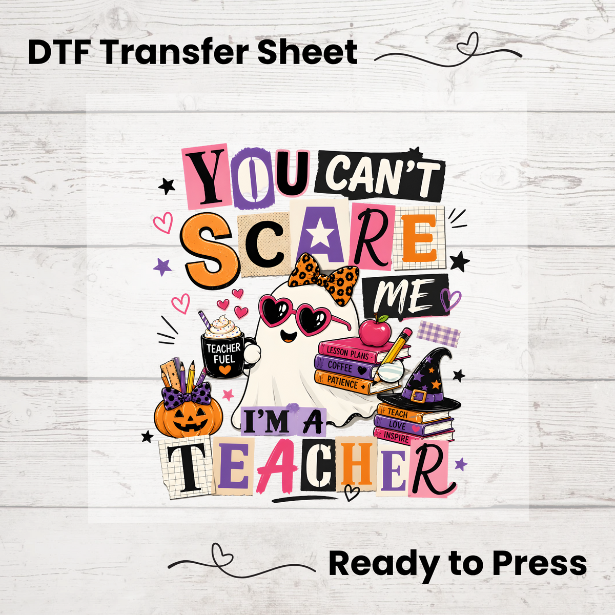 You Can't Scare Me I'm a Teacher Halloween DTF Transfer: 10"