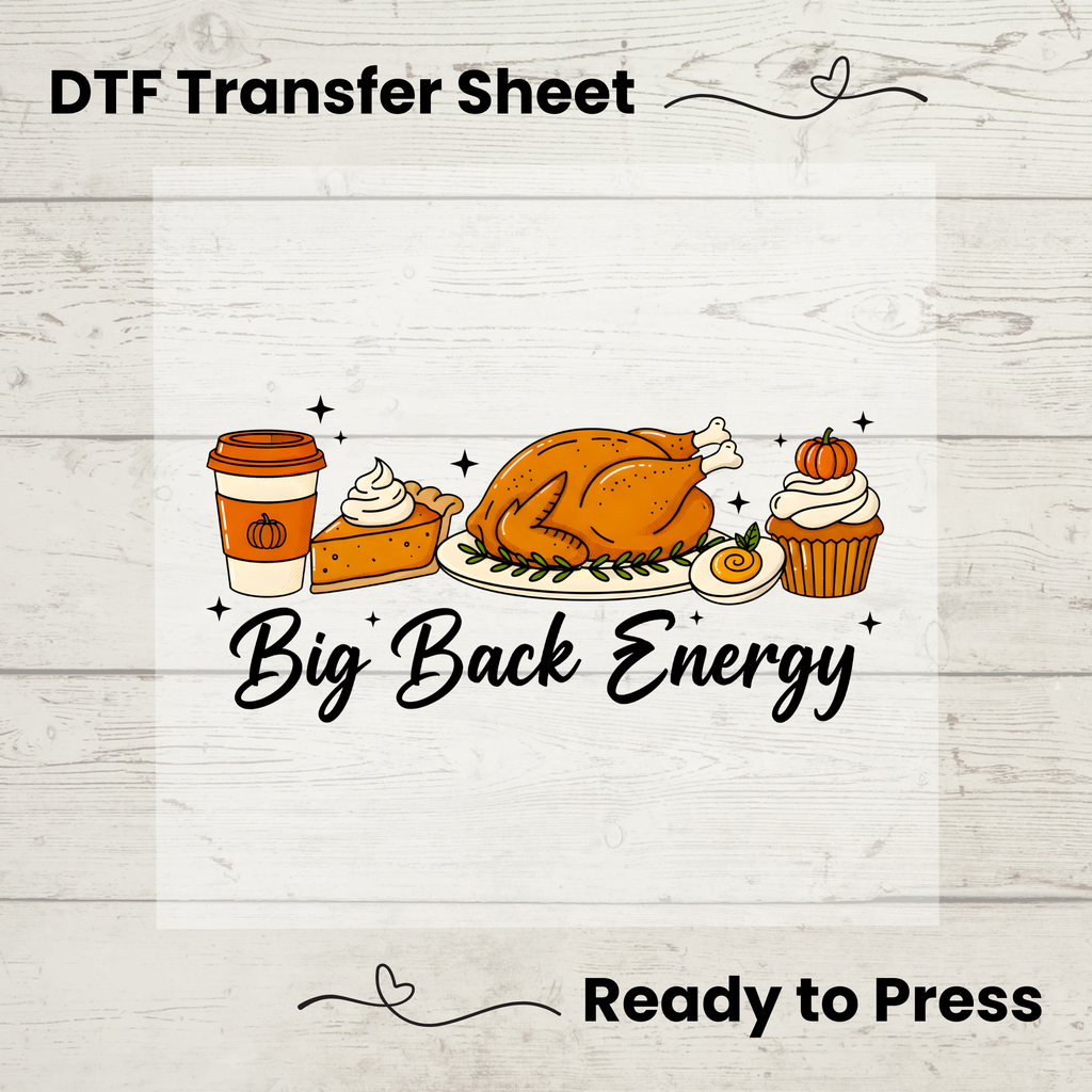 Big Back Energy Thanksgiving DTF Transfer: 10"